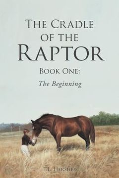 portada The Cradle of the Raptor: Book One: The Beginning (en Inglés)