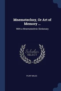 portada Mnemotechny, Or Art of Memory ...: With a Mnemotechnic Dictionary (in English)