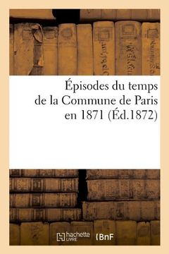 portada Episodes Du Temps de La Commune de Paris En 1871 (Ed.1872) (Histoire)