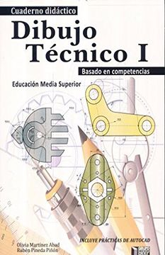 Libro CUADERNO DIDACTICO. DIBUJO TECNICO I BASADO EN COMPETENCIAS.  BACHILLERATO, OLIVIA MARTINEZ ABAD, ISBN 9786079443740. Comprar en  Buscalibre