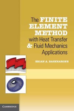 portada The Finite Element Method With Heat Transfer and Fluid Mechanics Applications 