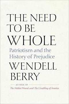 portada The Need to Be Whole: Patriotism and the History of Prejudice (in English)