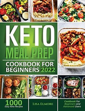 portada Keto Meal Prep Cookbook for Beginners 2022: 1000 Easy Keto Recipes for Beginners and Advanced Users 