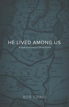 portada He Lived Among Us: A Look at Christ's Life on Earth (in English)