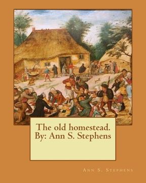 portada The old homestead. By: Ann S. Stephens