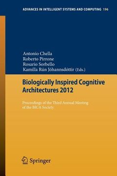 portada biologically inspired cognitive architectures 2012: proceedings of the third annual meeting of the bica society (in English)