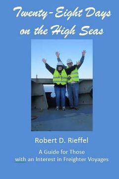portada Twenty-Eight Days on the High Seas: A Freighter Travel Log (en Inglés)