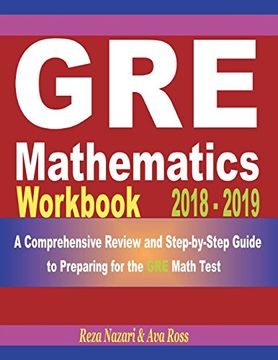 portada Gre Mathematics Workbook 2018 - 2019: A Comprehensive Review and Step-By-Step Guide to Preparing for the gre Math 