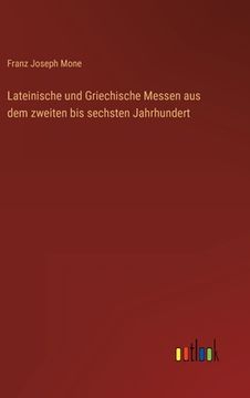 portada Lateinische und Griechische Messen aus dem zweiten bis sechsten Jahrhundert (in German)