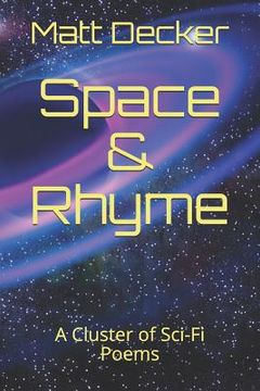 portada Space & Rhyme: A Cluster of Sci-Fi Poems (en Inglés)