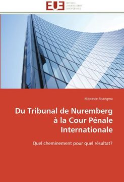portada Du Tribunal de Nuremberg a la Cour Penale Internationale