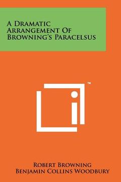 portada a dramatic arrangement of browning's paracelsus