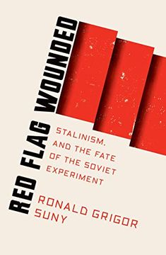 portada Red Flag Wounded: Stalinism and the Fate of the Soviet Experiment (en Inglés)