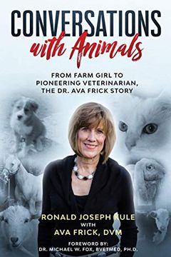 portada Conversations With Animals: From Farm Girl to Pioneering Veterinarian, the dr. Ava Frick Story (en Inglés)