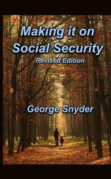 portada Making It On Social Security: Revised Edition (en Inglés)