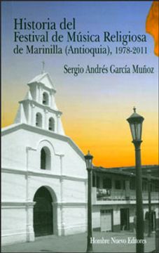 portada Historia del Festival de Musica Religiosa de Marinilla(Antioquia), 1978-2011