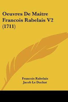 portada oeuvres de maitre francois rabelais v2 (1711) (in English)