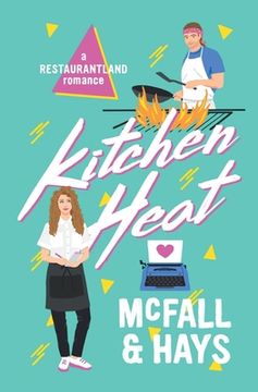 portada Kitchen Heat: A Restaurantland Romance (en Inglés)