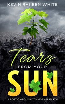 portada Tears From Your Sun: A Poetic Apology To Mother Earth