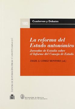 portada la reforma del estado autonómico : jornadas de estudio sobre el informe del consejo de estado, pamplona, 11-12 de diciembre de 2006