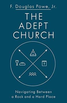 portada The Adept Church: Navigating Between a Rock and a Hard Place (en Inglés)