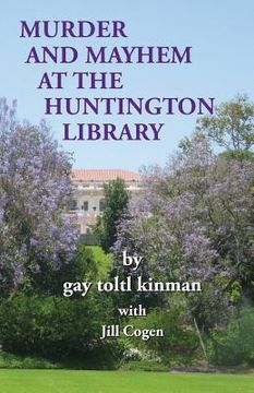 portada Murder and Mayhem at The Huntington Library (en Inglés)