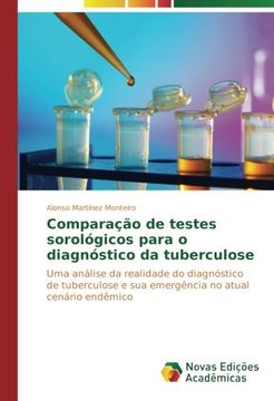 portada Comparação de testes sorológicos para o diagnóstico da tuberculose: Uma análise da realidade do diagnóstico de tuberculose e sua emergência no atual cenário endêmico (Portuguese Edition)