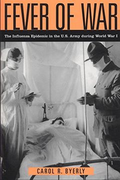 portada Fever of War: The Influenza Epidemic in the U. S. Army During World war i (in English)
