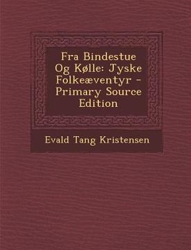 portada Fra Bindestue Og Kolle: Jyske Folkeaeventyr (en Danés)