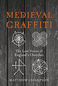 portada Medieval Graffiti: The Lost Voices of England's Churches (en Inglés)