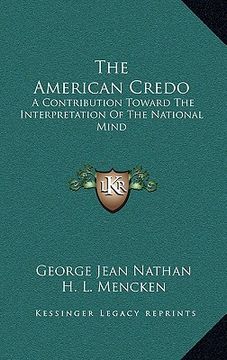 portada the american credo: a contribution toward the interpretation of the national mind