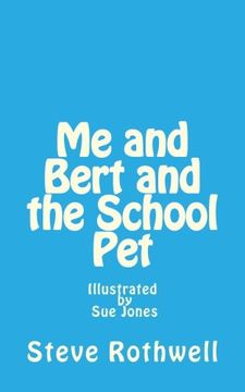 portada Me and Bert and the School Pet: Illustrated by Sue Jones (Volume 1)