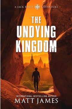 portada The Undying Kingdom: An Archaeological Thriller (en Inglés)