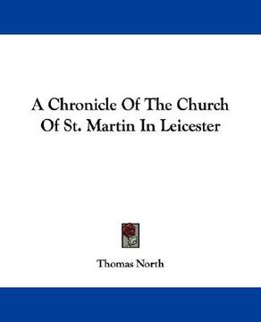 portada a chronicle of the church of st. martin in leicester (in English)