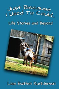 portada Just Because i Used to Could: Life Stories and Beyond