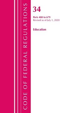 portada Code of Federal Regulations, Title 34 Education 400-679, Revised as of July 1, 2020 (en Inglés)