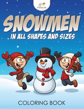 portada Snowmen in All Shapes and Sizes Coloring Book (en Inglés)