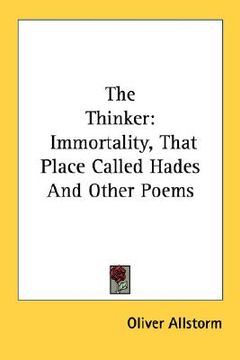 portada the thinker: immortality, that place called hades and other poems (en Inglés)
