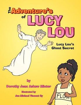 portada the adventure's of lucy lou: lucy lou's ghost secret (in English)