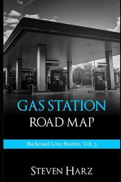 portada Gas Station Road Map: Backroad Love Stories, Volume 3 (en Inglés)