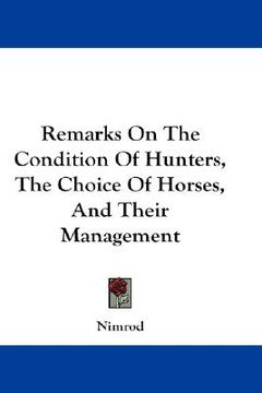 portada remarks on the condition of hunters, the choice of horses, and their management (en Inglés)