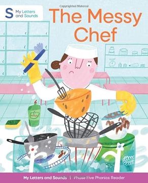 portada The Messy Chef: My Letters and Sounds Phase Five Phonics Reader, Green Book Band: Year 1, Ages 5-7