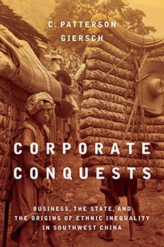 portada Corporate Conquests: Business, the State, and the Origins of Ethnic Inequality in Southwest China (en Inglés)