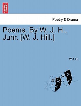 portada poems. by w. j. h., junr. [w. j. hill.] (en Inglés)