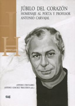 portada Júbilo Del Corazón. Homenaje Al Poeta Y Profesor Antonio Carvajal (Homenajes)