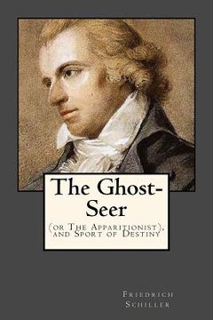 portada The Ghost-Seer: (or The Apparitionist), and Sport of Destiny (en Inglés)