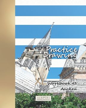 portada Practice Drawing - XL Workbook 43: Aachen (en Inglés)