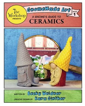 portada A Gnome's Guide to Ceramics (en Inglés)