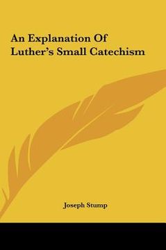 portada an explanation of luther's small catechism (en Inglés)