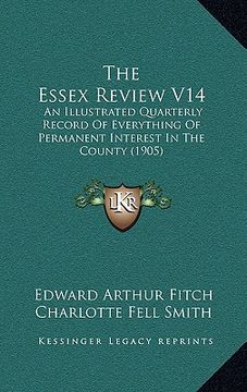portada the essex review v14: an illustrated quarterly record of everything of permanent interest in the county (1905) (en Inglés)